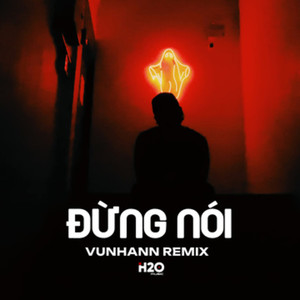 Đừng Nói (Remix)
