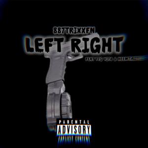 Left Right (feat. 887 TrixxFn & Heemtastic) (Explicit)
