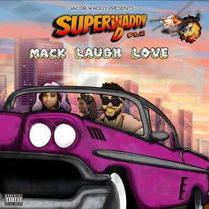 SUPERDADDY Pt. 2 MACK LAUGH LOVE (Explicit)