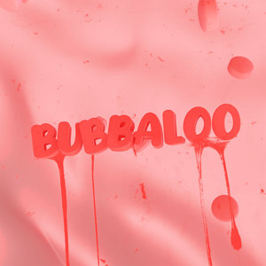 Bubbaloo (Explicit)