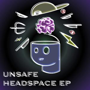 Unsafe Headspace (Explicit)