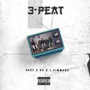 3-Peat(feat. Hazy & Kg) (Explicit)