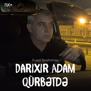 Darıxır Adam Qürbətdə