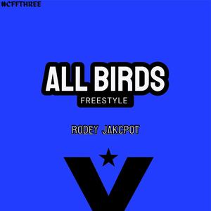 ALL BIRDS (FREESTYLE) [Explicit]