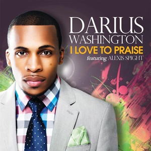 I Love to Praise(feat. Alexis Spight)