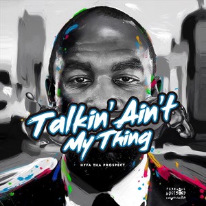 Talkin' Ain't My Thing (Explicit)