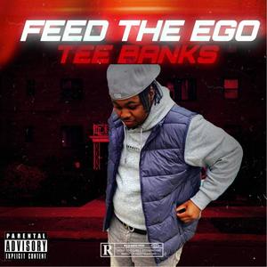 Feed The Ego (Explicit)