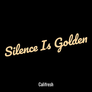 Silence Is Golden