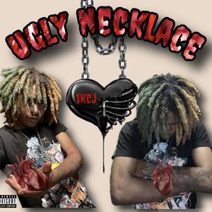 Ugly Necklace (Explicit)