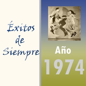 Éxitos de Siempre, Año 1974