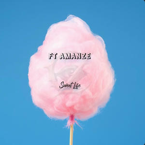 Sweet Life (feat. AMANZE)
