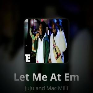 Let Me At Em (Explicit)