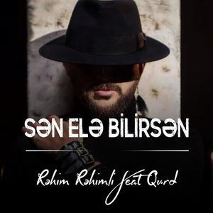 Sən Elə Bilirsən(feat. Qurd)