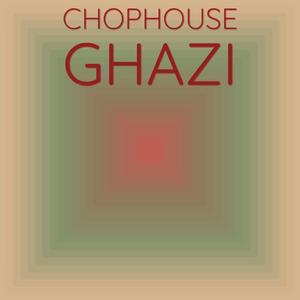 Chophouse Ghazi