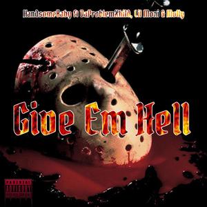 Give Em Hell (Explicit)