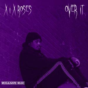 Over It (feat. XIX Roses)