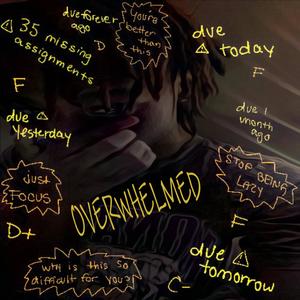 overwhelmed (Explicit)