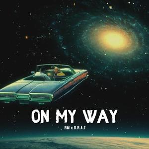 On My Way (feat. D.R.A.T) [Explicit]