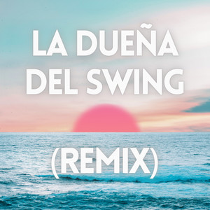 La Dueña del Swing (Remix)