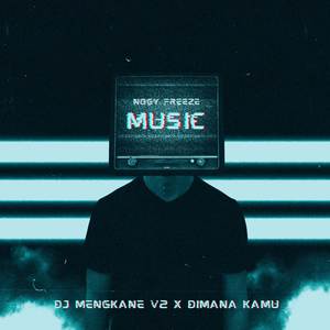DJ Mengkane V2 x Dimana Kamu