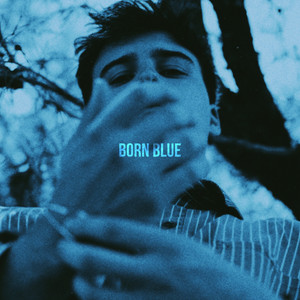 Born Blue (Explicit)