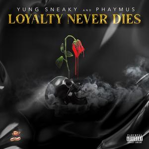 Loyalty Never Dies (Explicit)