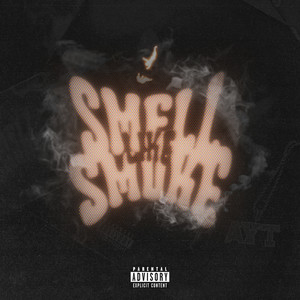 SMELL LIKE SMOKE (Explicit)