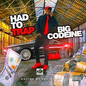 Had To Trap (Explicit)