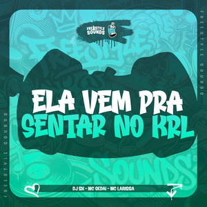 Ela Vem Pra Sentar (Explicit)