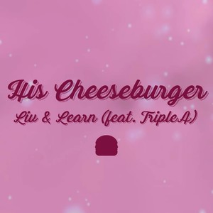 His Cheeseburger
