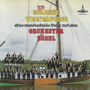 Goldene Welterfolge - Eine musikalische Reise mit dem Orchester Bösel