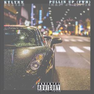 Pullin' Up (FWM) [Explicit]