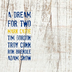 A Dream for Two (feat. Tim Gordon, Troy Conn, Ron Brendle & Adam Snow) (Explicit)