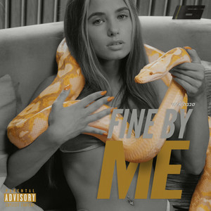 FINE BY ME (Explicit)