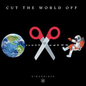 Cut the world off (Explicit)