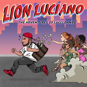 The Adventures of Lucci Bando (Explicit)