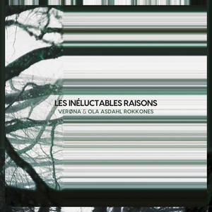 Les inéluctables raisons