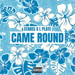 Came Round(feat. L Plate) (Explicit)