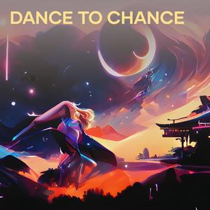 Dance to Chance