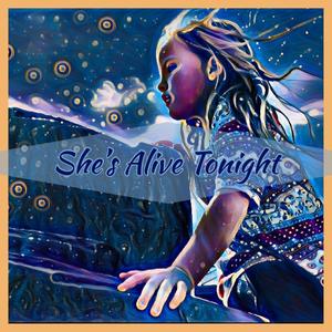 She's Alive Tonight