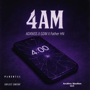 4 AM (feat. ADXNISS & GDM) (Explicit)