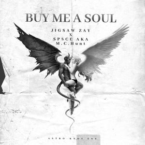Buy Me A Soul (feat. SP8CE AKA M.C.Hunt) (Explicit)