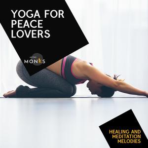 Yoga for Peace Lovers - Healing and Meditation Melodies