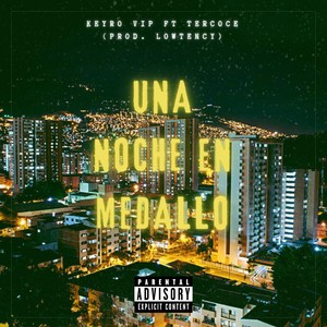 Una Noche en Medallo (Explicit)