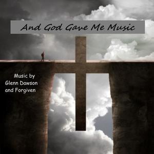 And God  Gave Me Music