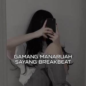 DJ MINANG GAMANG MANARUAH SAYANG BREAKBEAT