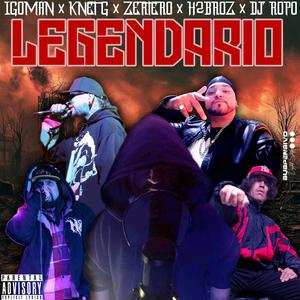 LEGENDARIO (feat. Knet G, Mc Zertero & h2Broz) (Explicit)