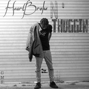 HeartBroke N' Thuggin (Explicit)