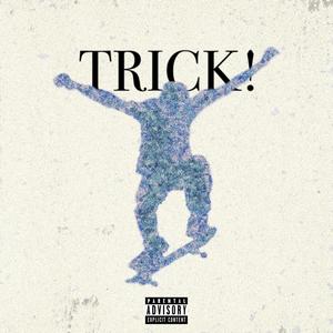 TRICK! (feat. Atex) (Explicit)