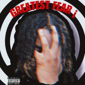 GREATEST FEAR ¡ (Explicit)